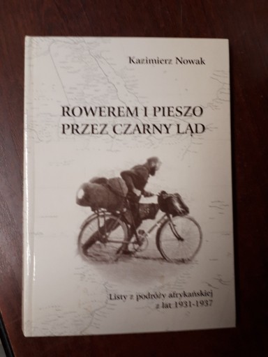 Zdjęcie oferty: Rowerem i pieszo przez czarny ląd. K. Nowak