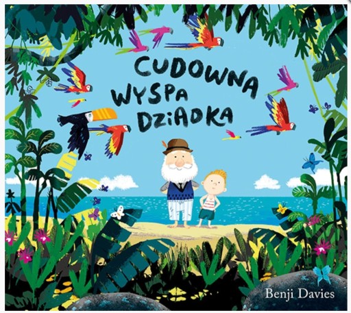 Zdjęcie oferty: Cudowna Wyspa Dziadka | książka | Benji Davies 