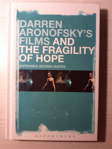 Zdjęcie oferty: Darren Aronofsky's Films and the Fragility of Hope