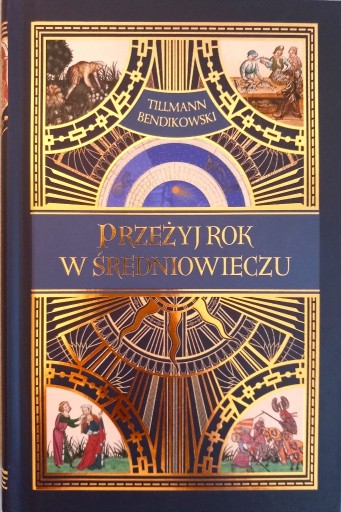 Zdjęcie oferty: Przeżyj rok w średniowieczu Tillmann Bendikowski