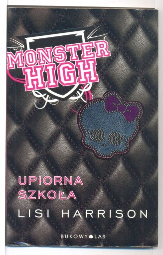 Zdjęcie oferty: "Monster High: Upiorna szkoła" Lisi Harrison
