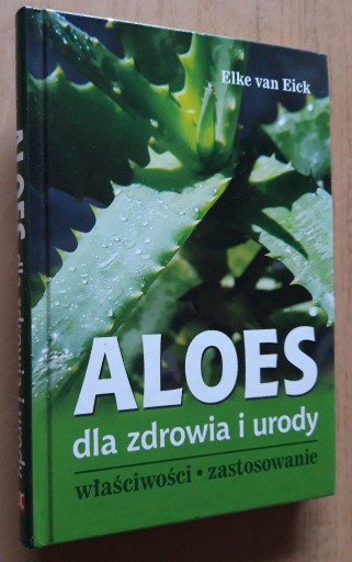 Zdjęcie oferty: ALOES dla zdrowia i urody – Elke van Eick 