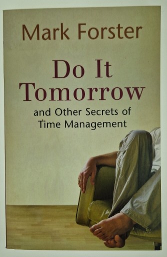 Zdjęcie oferty: Do It Tomorrow and Other Secrets of Time Management - Mark Forster