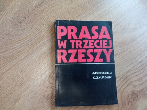 Zdjęcie oferty: Prasa w Trzeciej Rzeszy Andrzej Czarnik