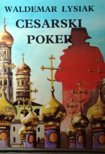 Zdjęcie oferty: Cesarski poker - Waldemar Łysiak