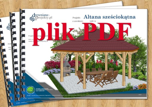 Zdjęcie oferty: Projekt: Altana ogrodowa sześciokątna 5,0 m PDF