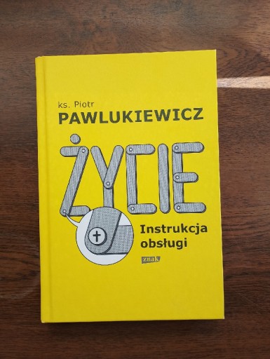 Zdjęcie oferty: Życie instrukcja obsługi ks. Piotr Pawlukiewicz 