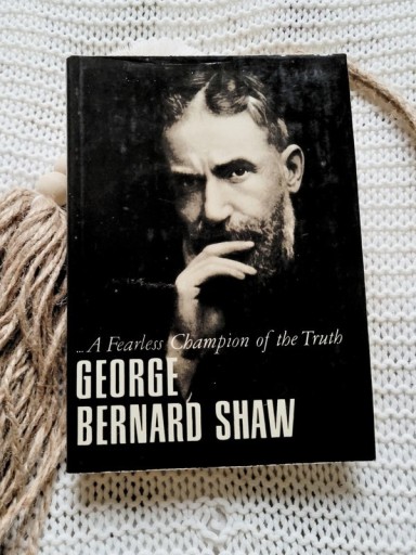 Zdjęcie oferty: A Fearless Champion of the Truth G. Bernard Shaw