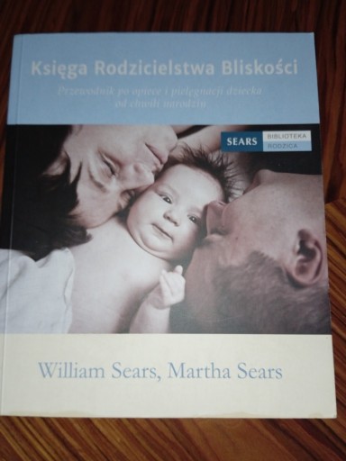 Zdjęcie oferty: Księga rodzicielstwa bliskości W. i M. Sears