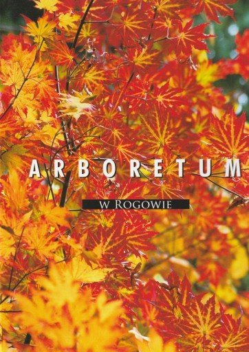 Zdjęcie oferty: Arboretum w Rogowie