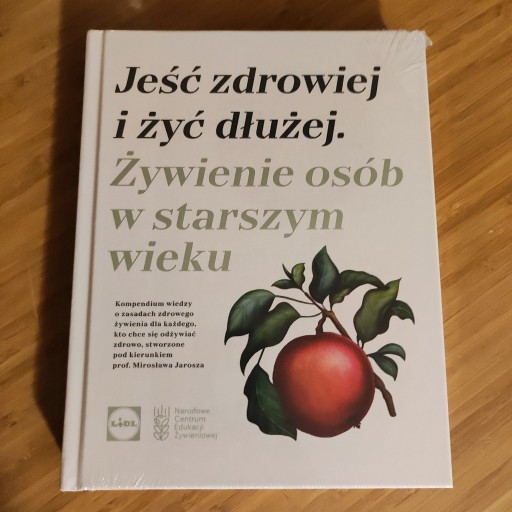 Zdjęcie oferty: Jak zdrowiej i żyć dłużej. Żywienie osób w starszym wieku.