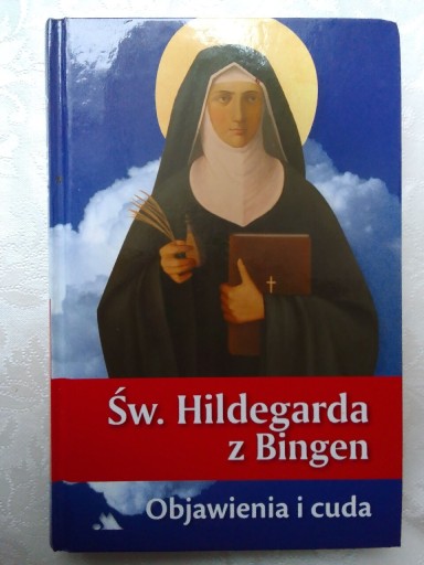 Zdjęcie oferty: Św. Hildegarda z Bingen Objawienia i cuda