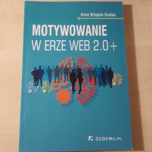 Zdjęcie oferty: Motywowanie w erze Web 2.0 + Anna Wziątek-Staśko