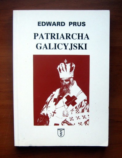 Zdjęcie oferty: Edward Prus - Patriarcha Galicyjski