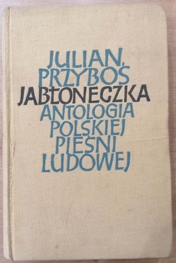 Zdjęcie oferty: Jabłoneczka Antologia Polskiej Pieśni J. Przyboś