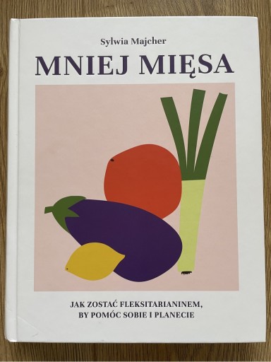 Zdjęcie oferty: Mniej mięsa - Sylwia Majcher