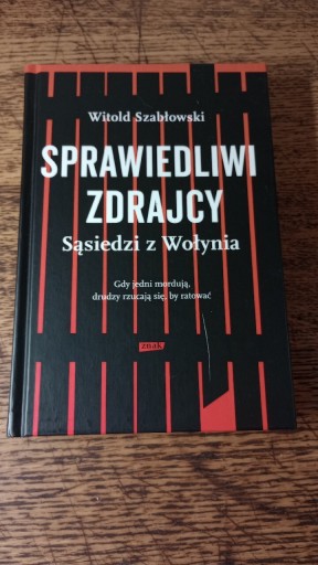 Zdjęcie oferty: Sprawiedliwi zdrajcy. Sąsiedzi z Wołynia. Szabłows