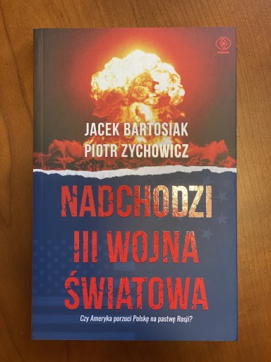 Zdjęcie oferty: Nadchodzi III wojna światowa Bartosiak, Zychowicz