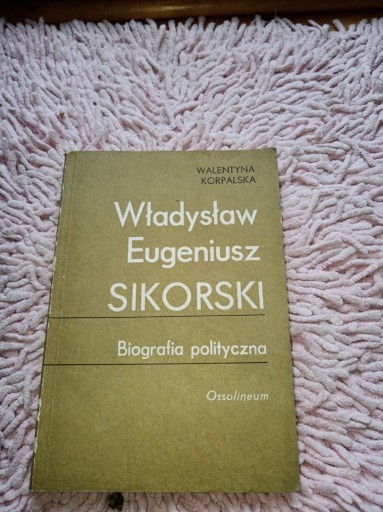 Zdjęcie oferty: Władysław Eugeniusz Sikorski Biografia polityczna