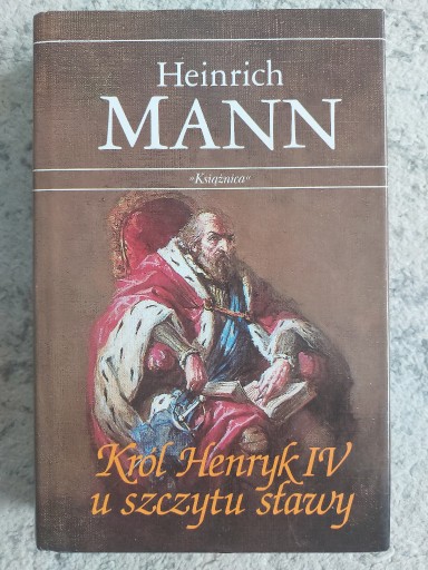 Zdjęcie oferty: Król Henryk IV u szczytu sławy Heinrich Mann