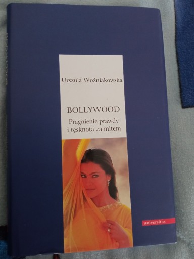 Zdjęcie oferty: Bollywood.Pragnienie prawdy - Urszula Woźniakowska