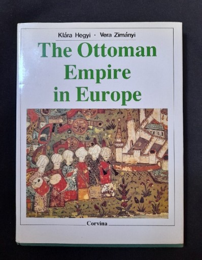 Zdjęcie oferty: The Ottoman Empire in Europe, Klara Hegyi