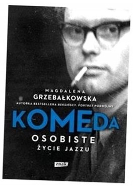 Zdjęcie oferty: Komeda Osobiste życie jazzu  Grzebałkowska