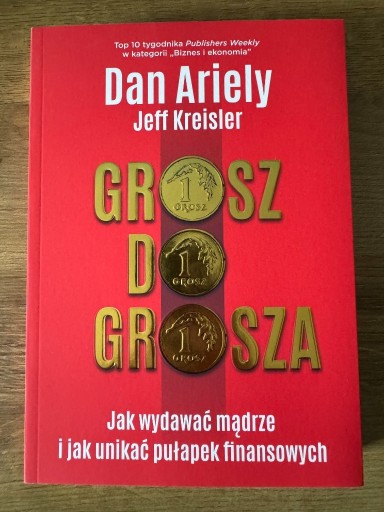 Zdjęcie oferty: Grosz do grosza Dan Ariely Jeff Kreisler