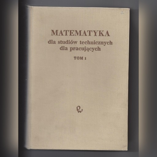 Zdjęcie oferty: MATEMATYKA DLA STUDIÓW TECHNICZNYCH K. Dobrowolska