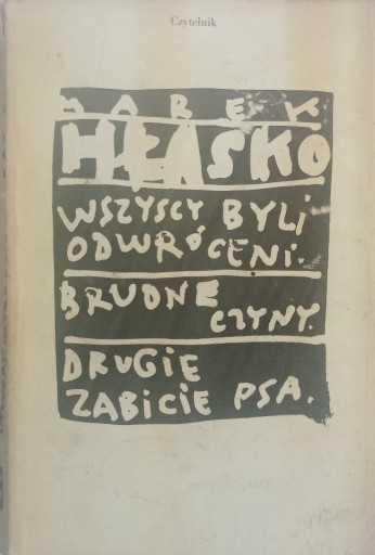 Zdjęcie oferty: Wszyscy byli odwróceni.. Tom 3 Marek Hłasko 1985 r