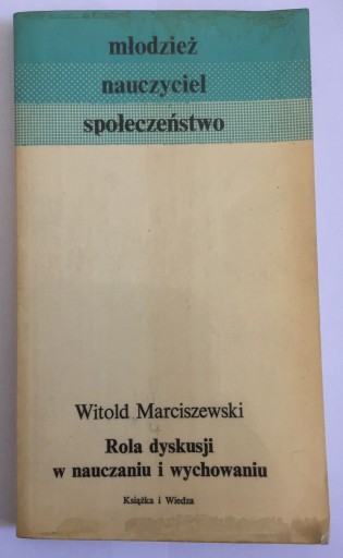 Zdjęcie oferty: Rola dyskusji w nauczaniu i wychowaniu