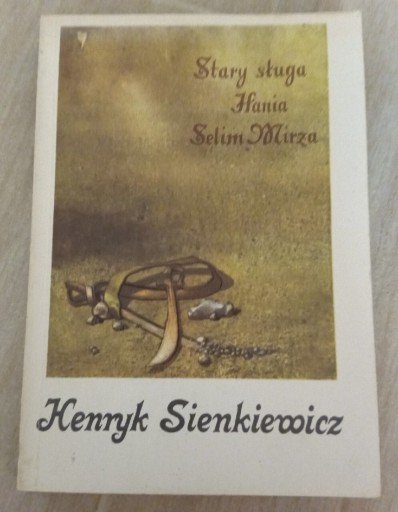 Zdjęcie oferty: Selim Mirża Hania Stary sługa Sienkiewicz 