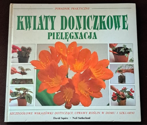 Zdjęcie oferty: Kwiaty doniczkowe. Pielęgnacja. David Squire.