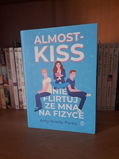 Zdjęcie oferty: Almost-Kiss Nie flirtuj ze mną na fizyce