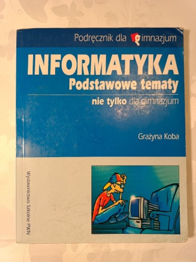 Zdjęcie oferty: "Informatyka" Grażyna Koba podręcznik 2000