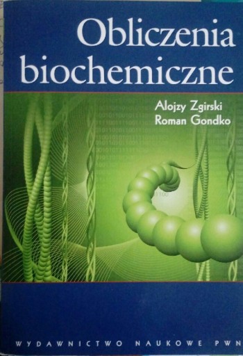 Zdjęcie oferty: Obliczenia biochemiczne A. Zgirski, R. Gondko