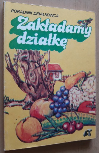 Zdjęcie oferty: Zakładamy działkę Poradnik działkowca
