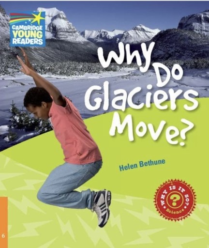 Zdjęcie oferty: Why Do Glaciers Move? Level 6 Factbook 