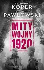 Zdjęcie oferty: Mity wojny 1920 Koper Pawłowski