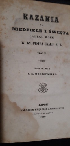 Zdjęcie oferty: KAZANIA NA NIEDZIELE I ŚW. KS.SKARGI,3-4-LIPSK1843