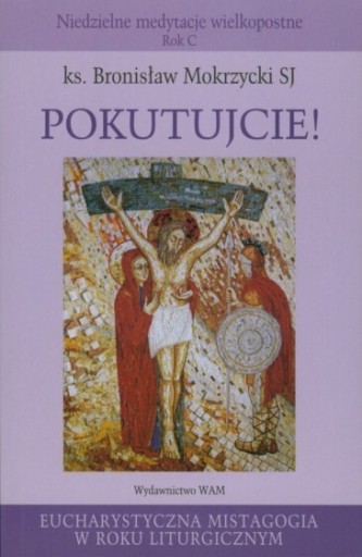 Zdjęcie oferty: B. Mokrzycki SJ, Pokutujcie 