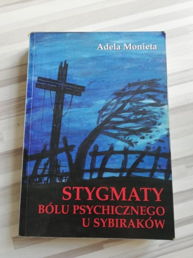 Zdjęcie oferty: Stygmaty bólu psychicznego u sybiraków