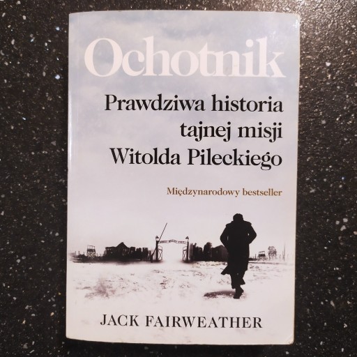 Zdjęcie oferty: Ochotnik Witold Pilecki, Jack Fairweather