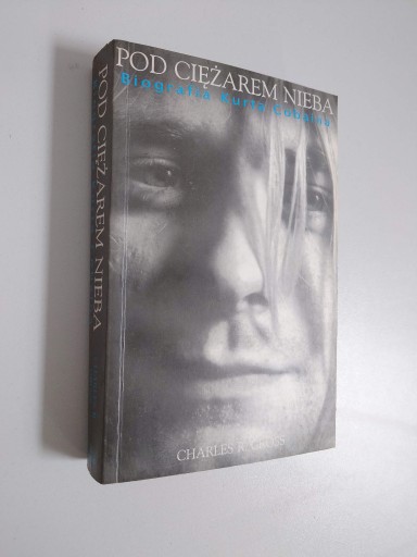 Zdjęcie oferty: Pod ciężarem nieba Kurt Cobain biografia