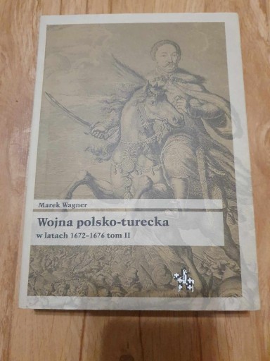 Zdjęcie oferty: Wojna polsko-turecka w latach 1672-1676