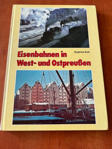 Zdjęcie oferty: Eisenbahnen in West und Ostpreußen S. Bufe 