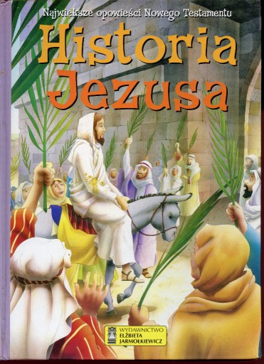 Zdjęcie oferty: Historia Jezusa - Największe Opowieści Nowego