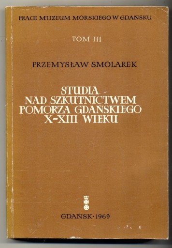 Zdjęcie oferty: Studia nad szkutnictwem Pomorza Gdańskiego