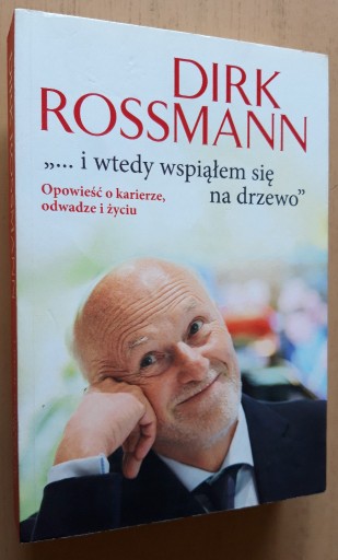 Zdjęcie oferty: Dirk Rossmann – „…i wtedy wspiąłem się na drzewo” 