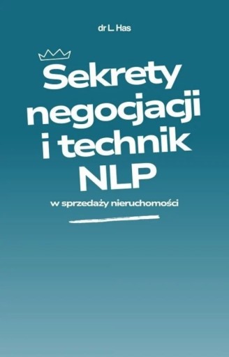 Zdjęcie oferty: Sekrety negocjacji i technik NLP w sprzedaży nieruchomości [książka]